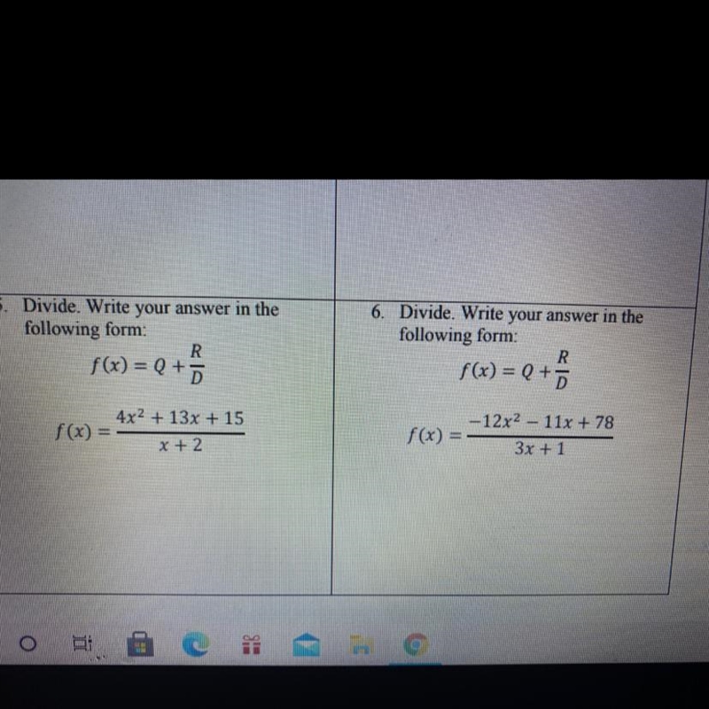 Divide. Write your answer in the following form: F(x)= Q + R/D PLEASE HELP!!!!!!!-example-1