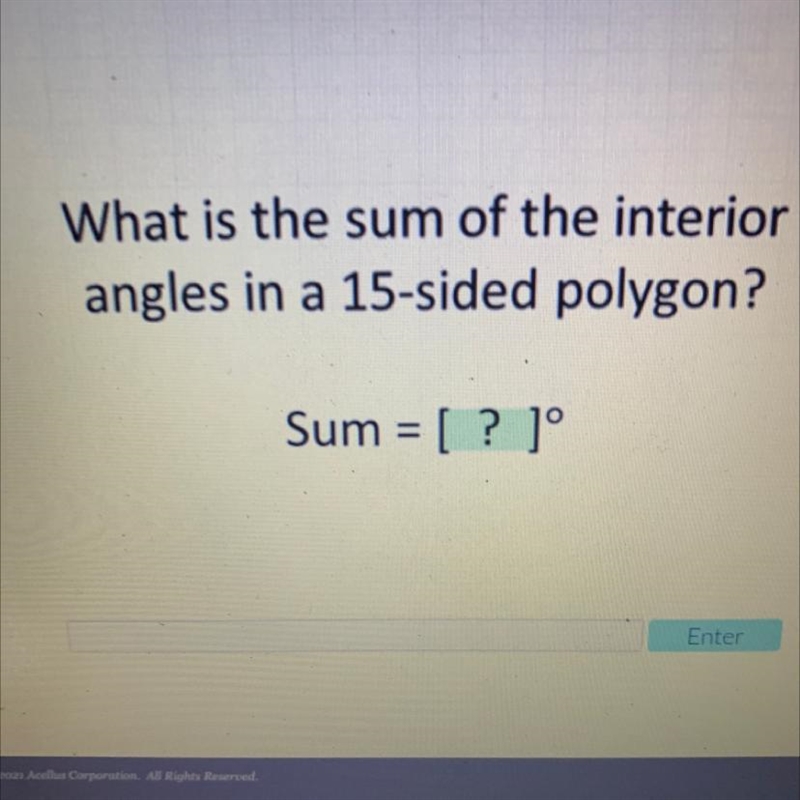 What is the sum of the interior angles in a 15-sided polygon? Sum =-example-1