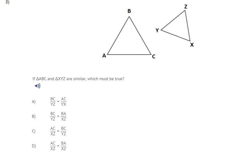 HELP PLEEEASE DUE TODAY ALL MY POINTS if ΔABC and ΔXYZ are similar which must be true-example-1