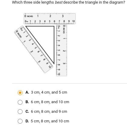 Which three side lengths best describe the triangle in the diagram-example-1