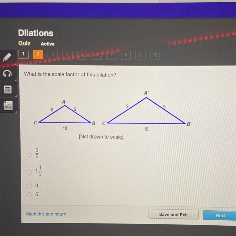 What is the scale factor of this dilation? A:2/3 B:1 1/2 C:3 D:5 Please hurry it’s-example-1