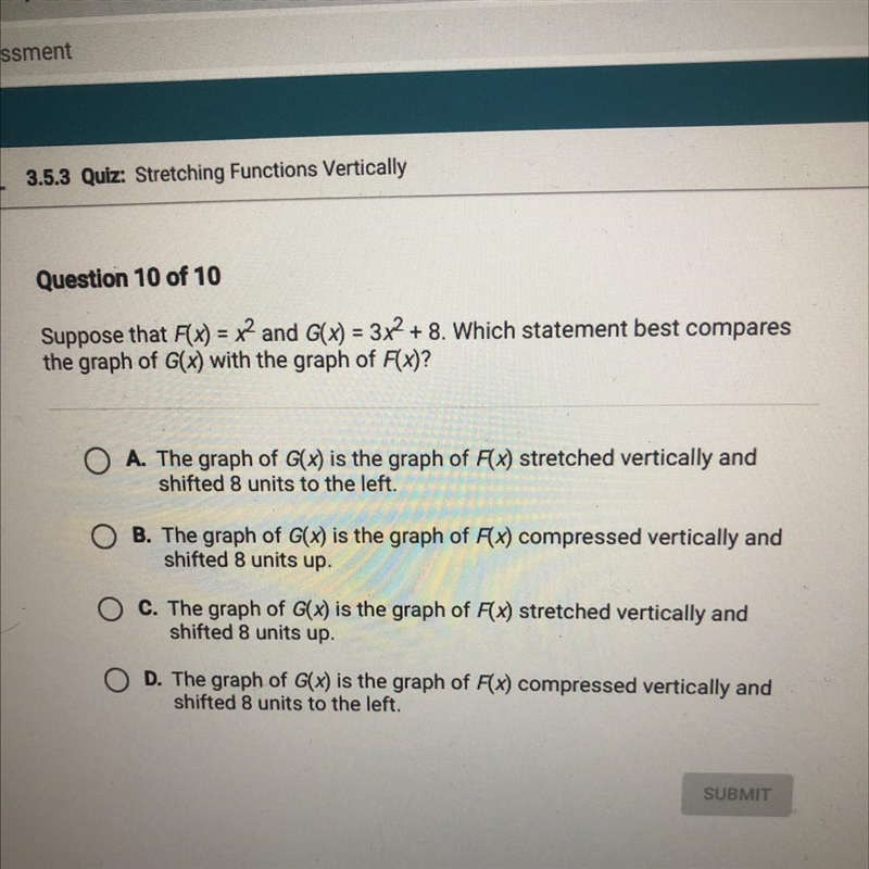 Suppose that F(x) = x2 and G(X) = 3x2 + 8. Which statement best compares the graph-example-1