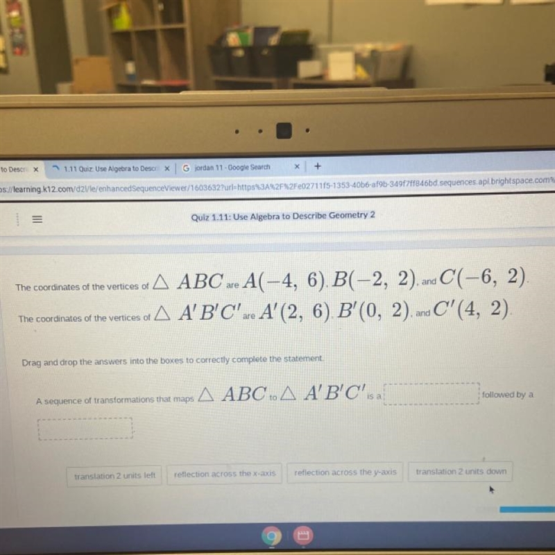 The coordinates of the vertices of A ABC are A(-4, 6), B(-2, 2), and C(-6, 2) The-example-1