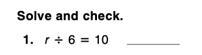 Solve and check please i need help !-example-1