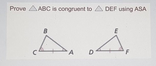 Prove (triangle)ABC is congruent to (triangle) DEF using ASA​-example-1