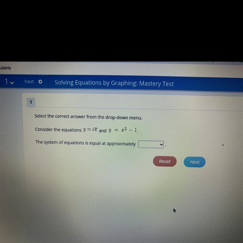 Consider the equations y = VI and y 32 – 1. The system of equations is equal at approximately-example-1