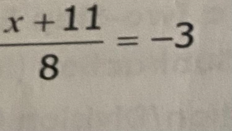 PLEASE HELP X+11/8 = -3 Show your work in details if you can, I have a hard time understanding-example-1