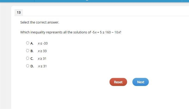 Select the correct answer. Which inequality represents all the solutions of -5x + 5 ≥ 160 − 10x-example-1