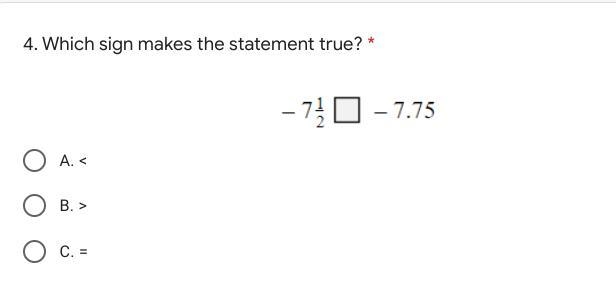 Which sign makes the statement true? A. < B. > C. =-example-1