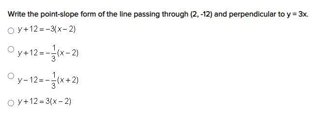 Write the point-slope form of the line passing through (2, -12) and perpendicular-example-1