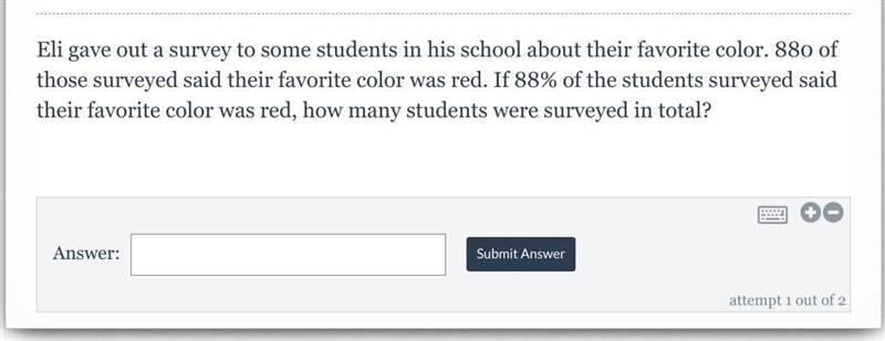 Eli gave out a survey to some students in his school about their favorite color. 880 of-example-1