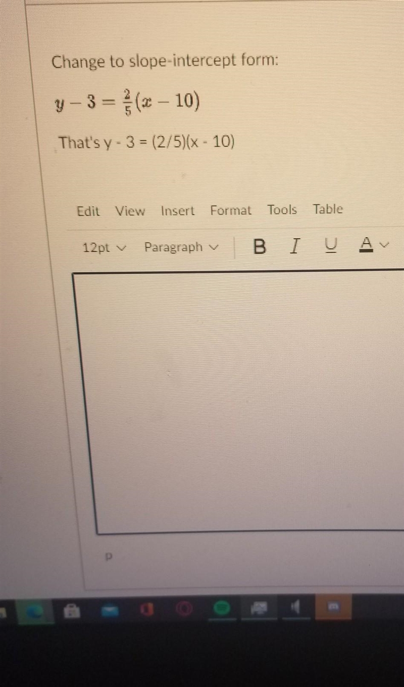 Y-3= 2/5(x-10) slope intercept​-example-1
