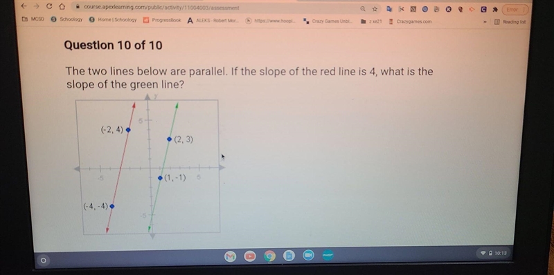 The two lines below are parallel. If the slope of the red line is 4, what is the slope-example-1