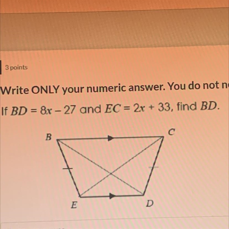 If BD = 8x - 27 and EC = 2x + 33, find BD.-example-1