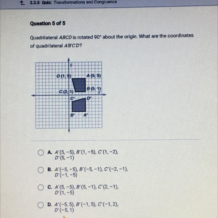 Quadrilateral ABCD is rotated 90° about the origin. What are the coordinates of quadrilateral-example-1