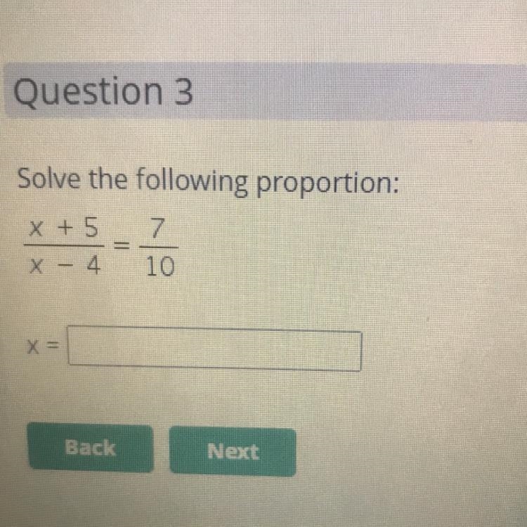 Solve the following proportion: X + 5 7 X – 4 10-example-1