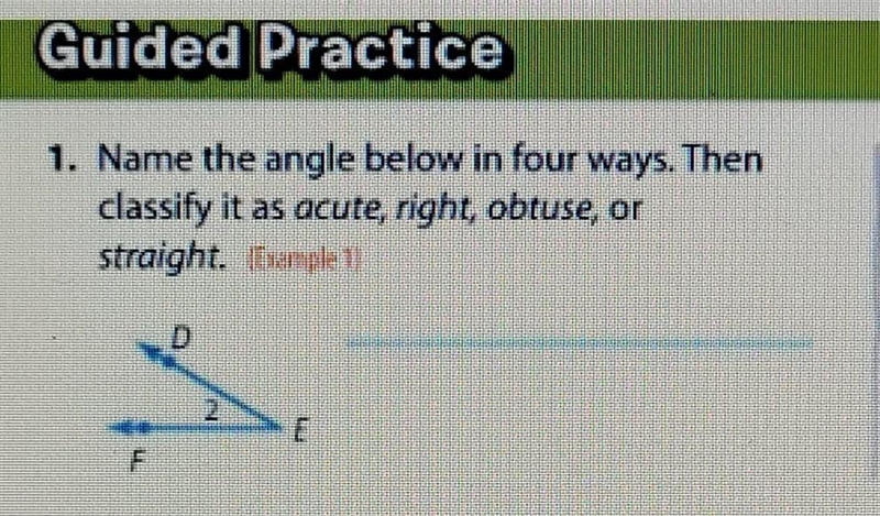 1. Name the angle below in four ways. Then classify it as acute, right, obruse, or-example-1