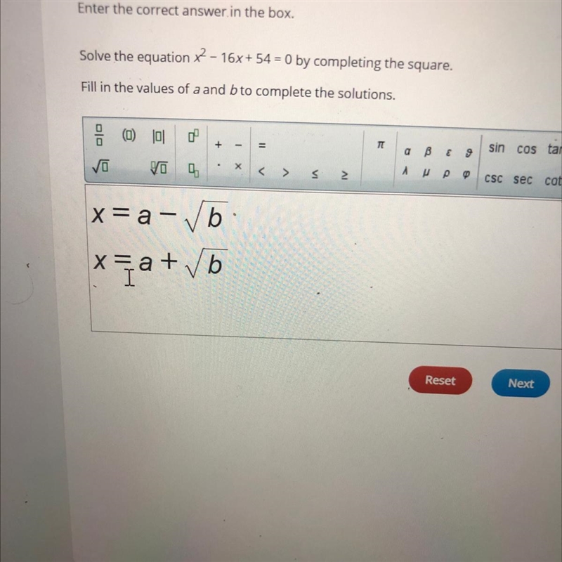 Solve the equation x^2 - 16x+ 54 = 0 by completing the square. Fill in the values-example-1