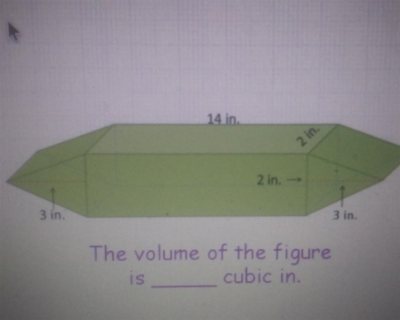 14 in. 2 in 2 in. 3 in. 3 in. The volume of the figure is cubic in.​-example-1