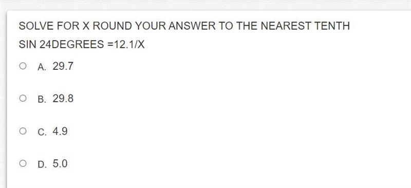 SOLVE FOR X ROUND YOUR ANSWER TO THE NEAREST TENTH SIN 24DEGREES =12.1/X-example-1