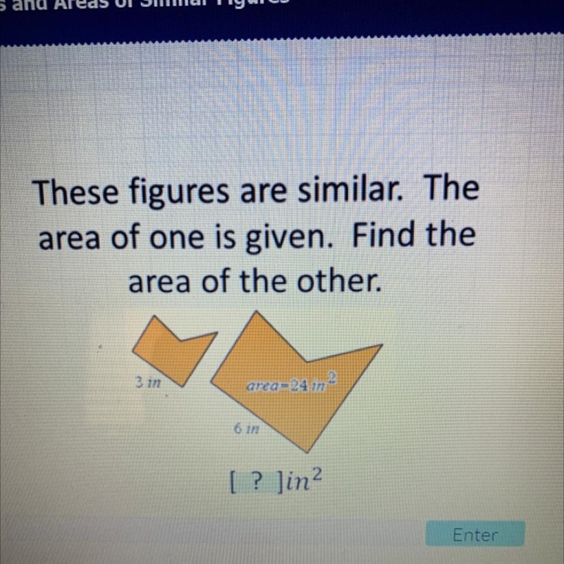 These figures are similar. The area of one is given. Find the area of the other. 3 in-example-1