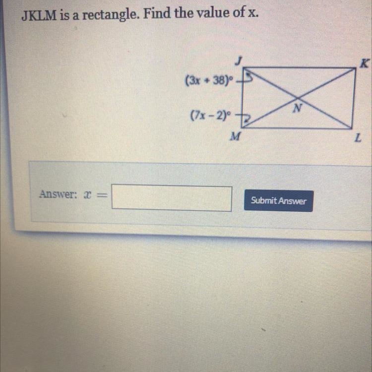 JKLM is a rectangle. Find the value of x. Help me fast please-example-1