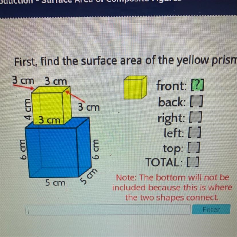 Acellus First, find the surface area of the yellow prism. 3 cm 3 cm : ? 4 cm 3 cm-example-1