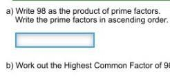 Write 98 as the product of prime factors. Write the prime factors in ascending order-example-1