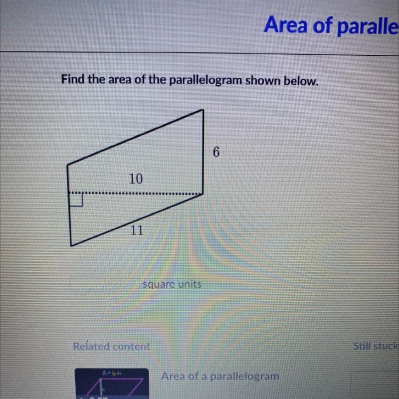 Find the area of the parallelogram shown below. 6 10 11 square units?-example-1