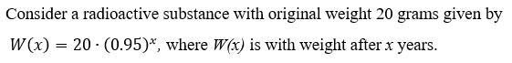 PLEASE HELP In about how many years is the radioactive substance half of its original-example-1