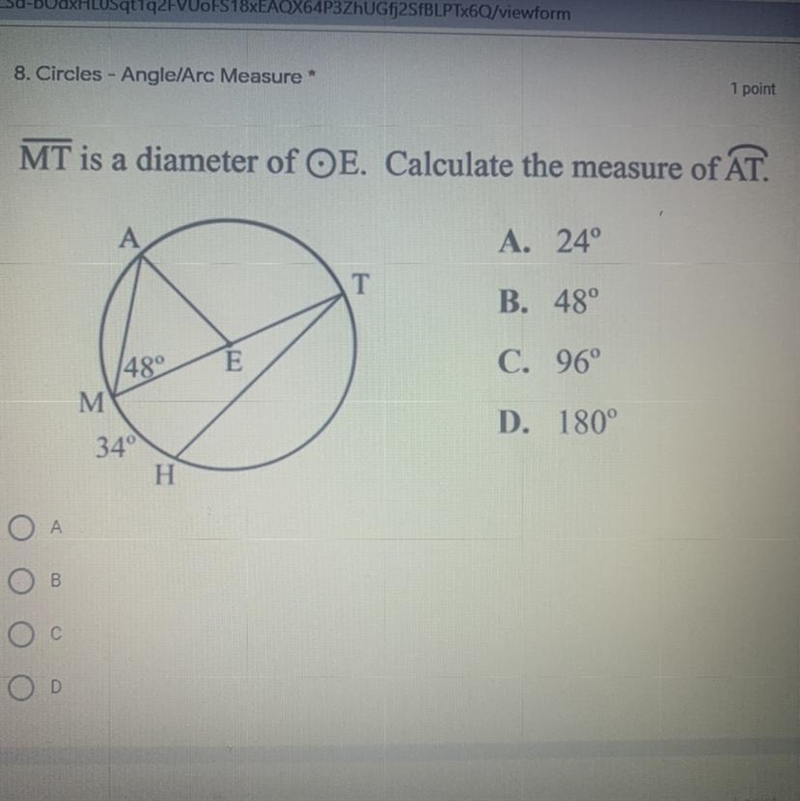 MT is a diameter of OE. Calculate the measure of AT. A. 24° B. 48° C. 96° D. 180° Need-example-1