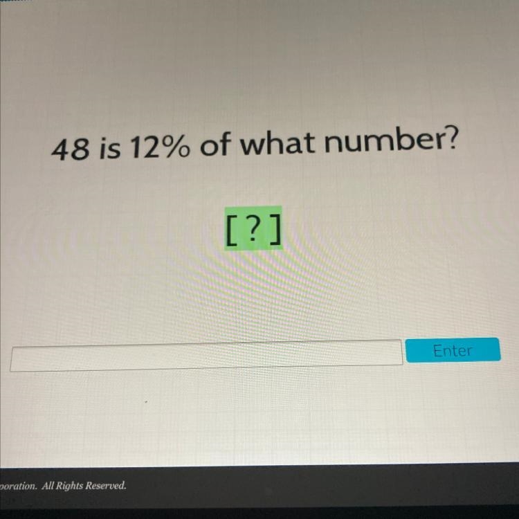 48 is 12% of what number?-example-1