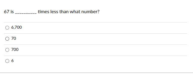 67 is __________ times less than what number?-example-1