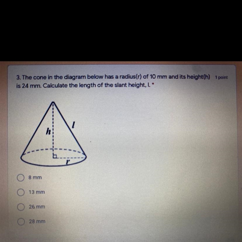 A cone in the diagram below has a radius (r) of 10mm and its height (h) is 24mm calculate-example-1