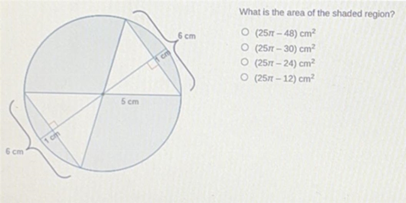 HELP ASAP What is the area of the shaded region? (2571 - 48) cm O (2517 - 30) cm (2517 - 24) cm-example-1