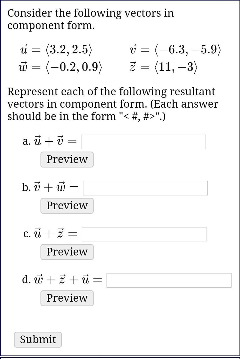 Consider the following vectors in component form. →u=⟨3.2,2.5⟩ →v=⟨−6.3,−5.9⟩ →w=⟨−0.2,0.9⟩ →z-example-1