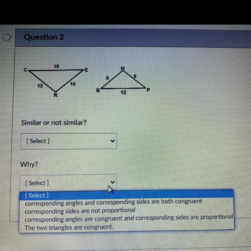 18 H Ε 5 8 10 12 P 12 R Similar or not similar? [ Select] Why? [ Select) V-example-1