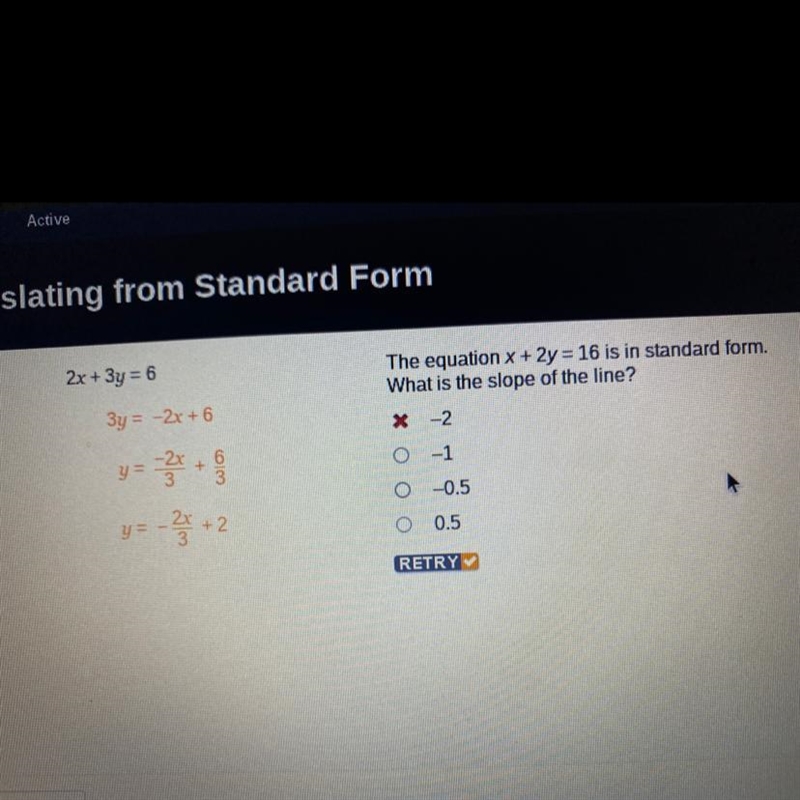 2x + 3y = 6 The equation x + 2y = 16 is in standard form. What is the slope of the-example-1