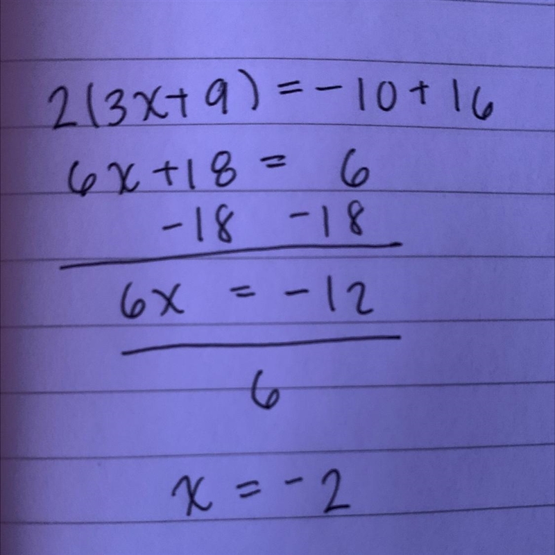 2(3x + 9) = -10 + 16 Solve for x need all the work shown-example-1