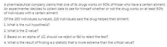 A pharmaceutical company claims that one of its drugs works on 90% of those who have-example-1