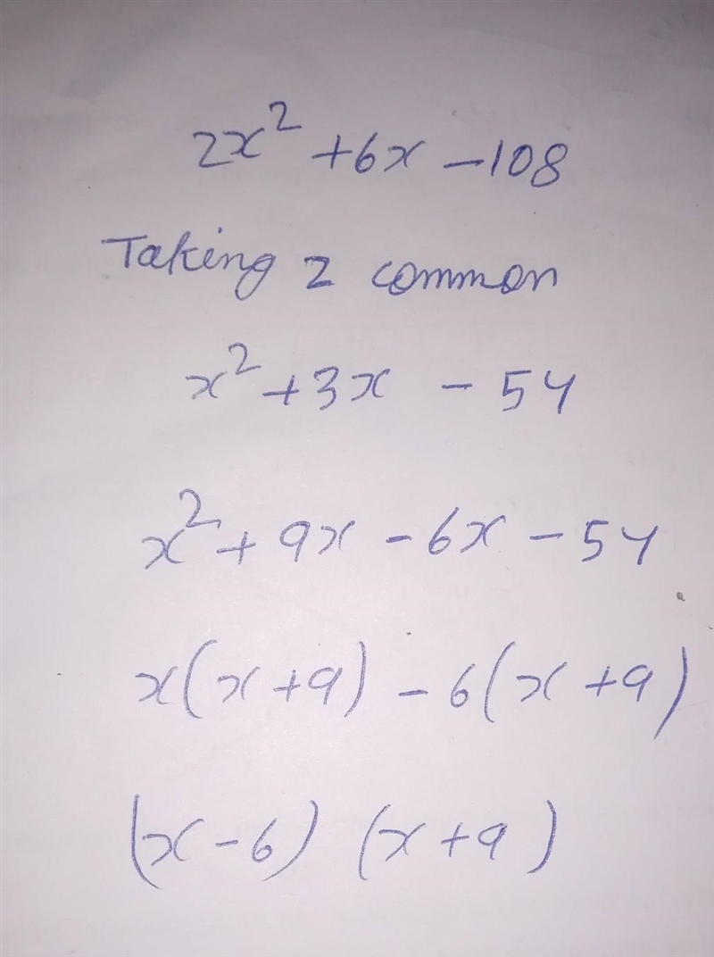 Factor 2x2 + 6x – 108. Question 18 options: A) (x + 9)(x – 6) B) 2(x – 9)(x + 6) C-example-1