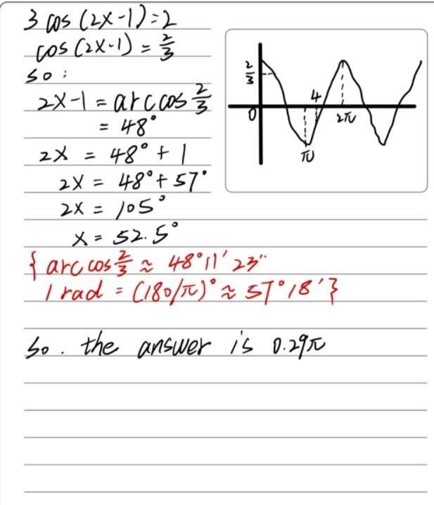 SOSSSS: Find all the values of x between 0 and 4 for which 3 cos(2x - 1) = 2-example-1