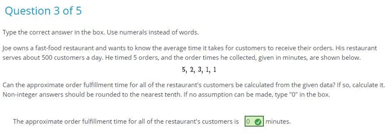 Joe owns a fast-food restaurant and wants to know the average time it takes for customers-example-1