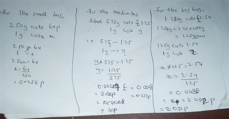 Ags of sugar come in 3 sizes. Small bag: A 250 g bag costs 64p. Medium bag: A 575 g-example-1