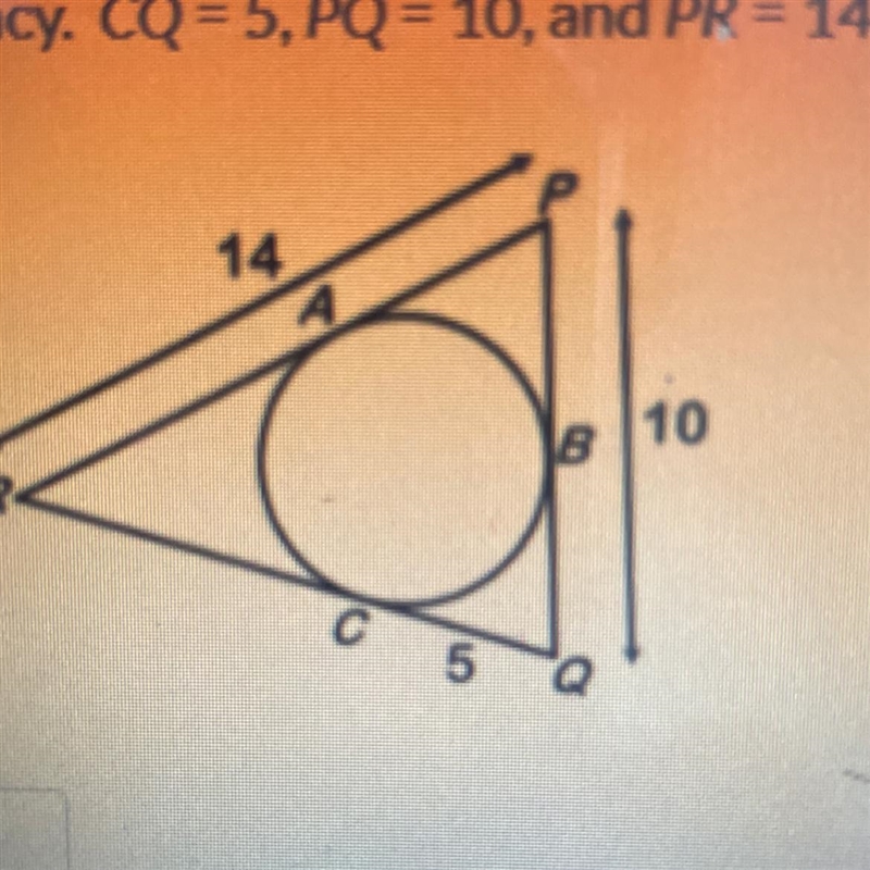 A, B, and C are points of tangency. CQ = 5, PQ = 10, and PR = 14. What is the perimeter-example-1