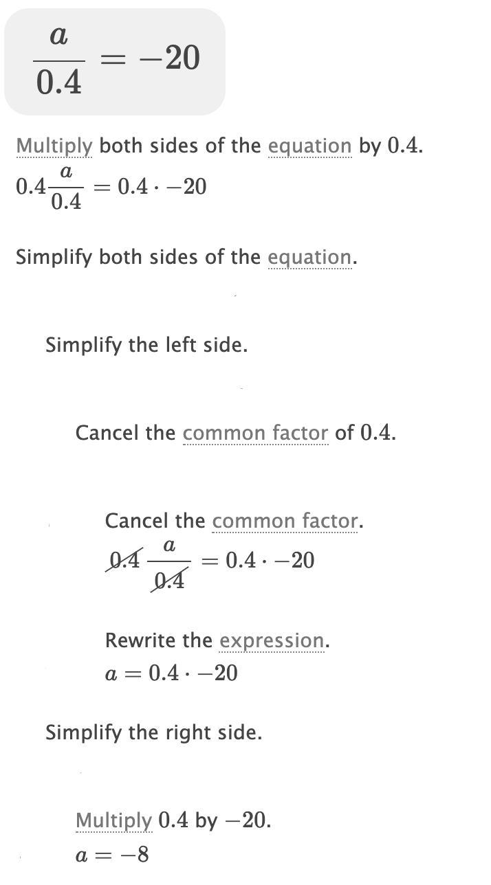 Help! Solve the equation: a/0.4 = –20-example-1