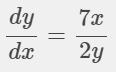 Find dy/dx by implicit differentiation. 7x^2 – 2y^2 = 16 dy/dx = ?-example-1