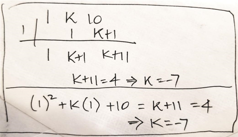 (x^2 + kx + 10) ÷ (x - 1) has a remainder of 4. I have no idea how to do this, I've-example-1