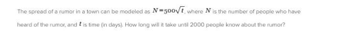 The spread of a rumor in a town can be modeled as , where N is the number of people-example-1