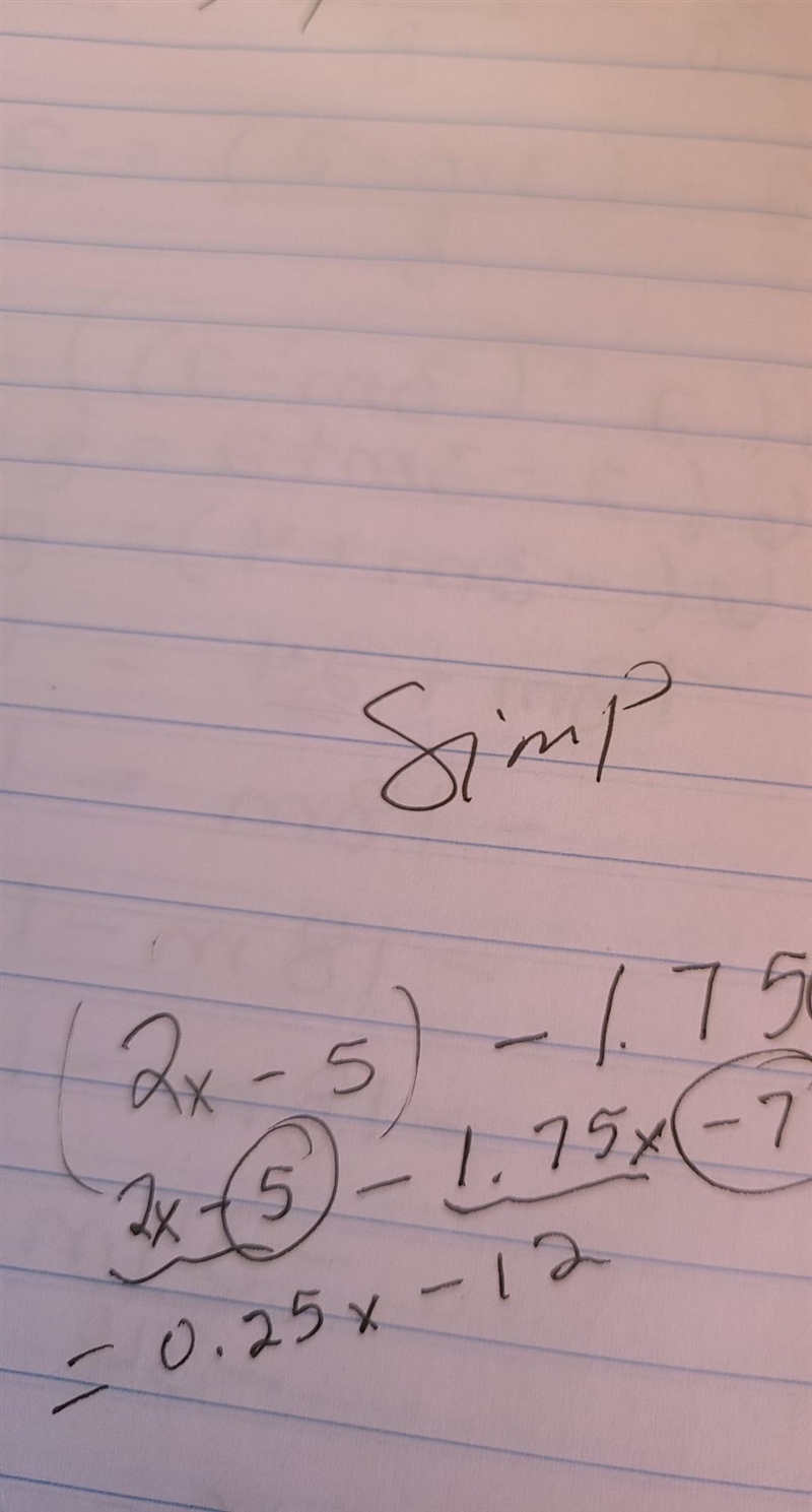 (2x -5) - 1.75(x+4) simplify-example-1